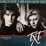 T.X.T. - Girl's Got A Brand New Toy 12"(1985) T.X.T. - Girl's Got A Brand New Toy 12"(1985)