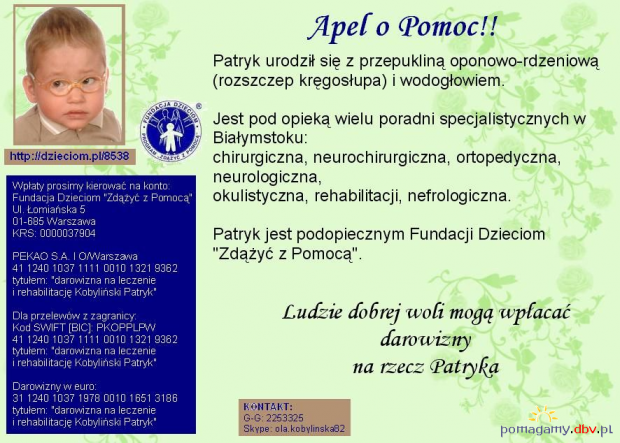 Patryk Kobyliński - Przepuklina oponowo-rdzeniowa na odcinku piersiowym, lędźwiowym, krzyżowym ze współistniejącym wodogłowiem, pęcherz neurogenny, podejrzenie zaniku nerwu wzrokowego, złożona wada wzroku. --- http://pomagamy.dbv.pl/ #SOS